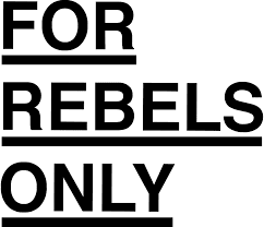 Go new rebels go ! The hour of nonconformity has come !